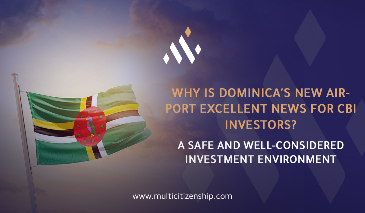 Why Dominica's New International Airport Is Excellent News for Citizenship-by-Investment Investors